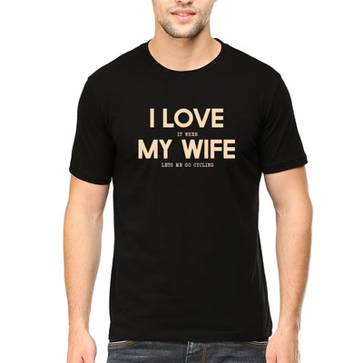 Swag Swami Men's I Love It When My Wife Lets Me Go Cycling  T-Shirt - Cyclop.in